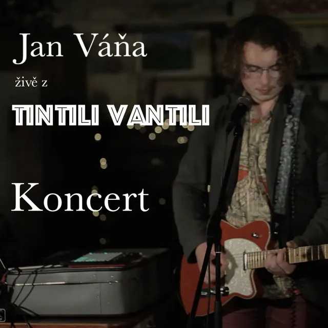 Koncert - Živě z Tintili Vantili (live z Tintili Vantili)