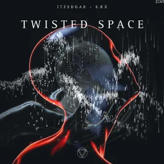 Twisted Space by KÆX