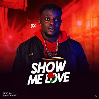 Show Me Love by DX