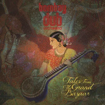 Tales from the Grand Bazaar by Bombay Dub Orchestra