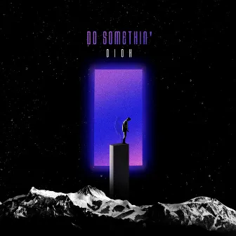 Do Somethin' by Dioh