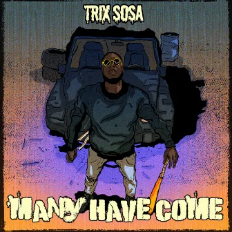 Many Have Come by Trix Sosa