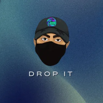 Drop It by Classic Tom