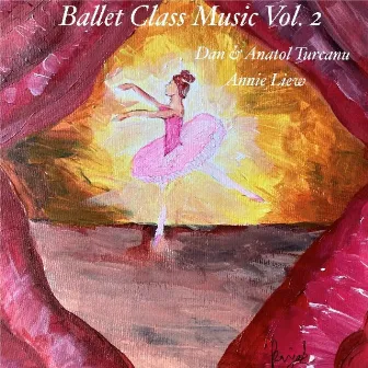 Ballet Class Music, Vol.2 by Dan Turcanu