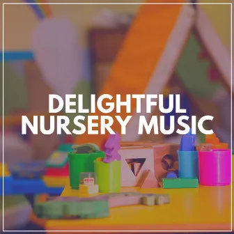 Delightful Nursery Music by Unknown Artist