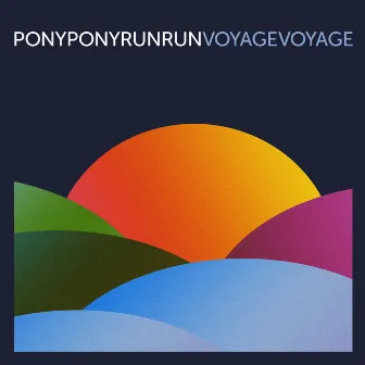 Voyage Voyage by Pony Pony Run Run