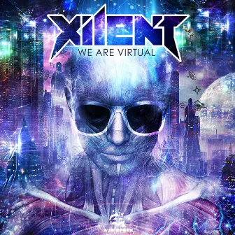 We Are Virtual by Xilent