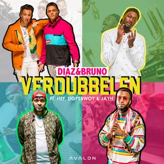 Verdubbelen (feat. Hef, Dopebwoy & Jayh) by Diaz & Bruno