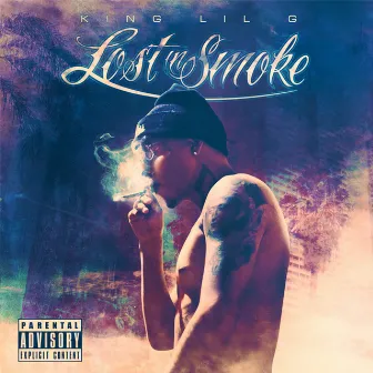 Lost in Smoke by King Lil G