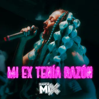 Mi Ex Tenia Razon by Banda Mix