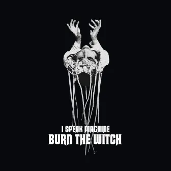 Burn The Witch by I Speak Machine