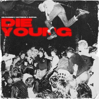 Die Young by Suppain