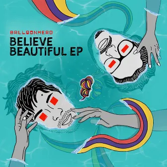 Believe Beautiful EP by Balloonhead