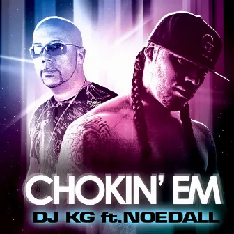 Chokin'em by DJ KG