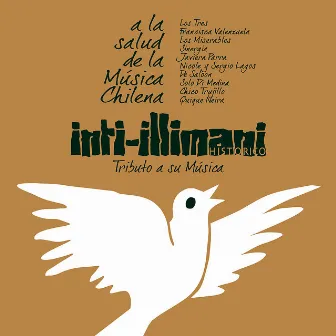 Inti-Illimani, Tributo A Su Música - A La Salud de la Música Chilena by Inti-Illimani