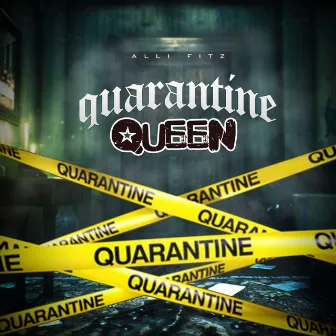 Quarantine Queen by Alli Fitz