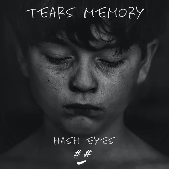 Tears Memory (Extended mix) by Hash eyes