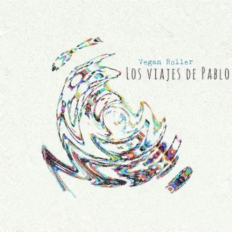 Los Viajes de Pablo by Vegan Roller