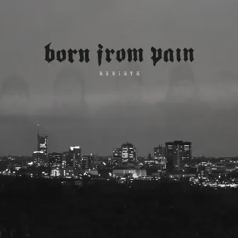 Rebirth by Born From Pain