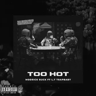 Too Hot by Modrick Buck