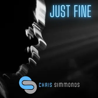 Just Fine by Chris Simmonds