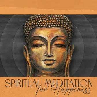 Spiritual Meditation for Happiness: Tibetan Bowls, Peace Mantra, Activate Your Native Power, Sounds of Buddha by Buddha Meditation Mind