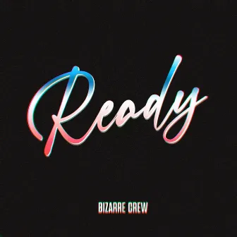 Ready by Bizarre Crew