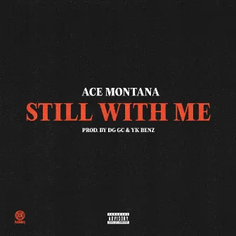 Still With Me by Ace Montana