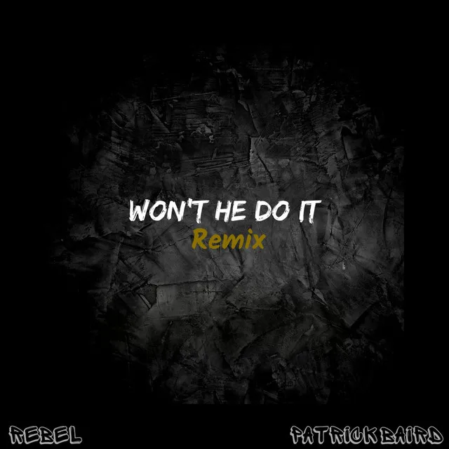 Won't He Do It - Remix