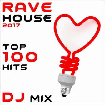 Rave House 2017 Top 100 Hits DJ Mix by GoaDoc