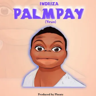 Palmpay (Tewo) [Sped Up] by Indriza