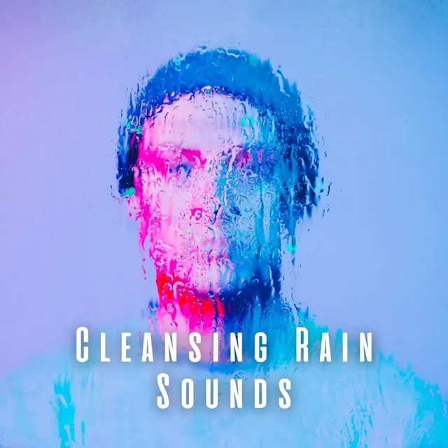 Cleansing Rain Sounds