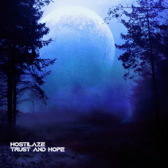 Trust and Hope by HOSTILAZE