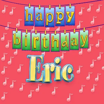 Happy Birthday Eric by Patty Hill