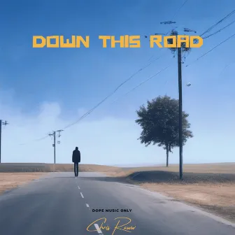 Down This Road by Chris Raww