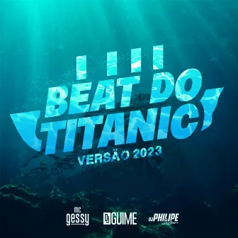 Beat do Titanic- Versão 2023 by MC Gessy