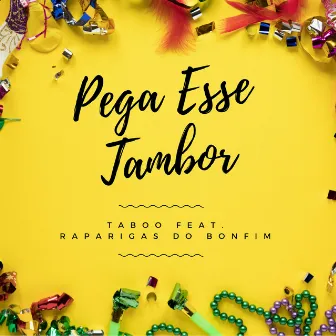 Pega Esse Tambor by Taboo