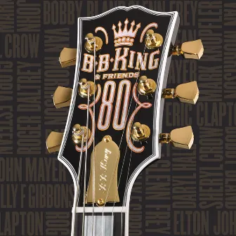 B.B. King & Friends - 80 by B.B. King