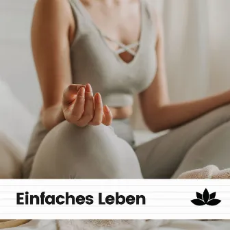 Einfaches Leben by Meditationsmusik Künstler