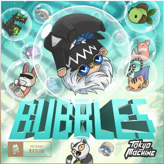 BUBBLES by Tokyo Machine