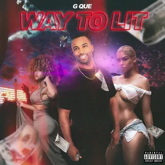 Way to Lit by GQue