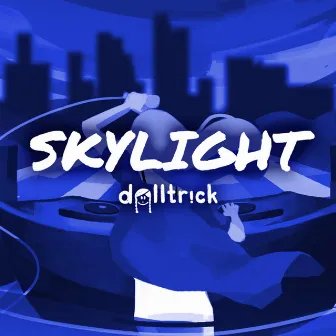 Skylight by dolltr!ck