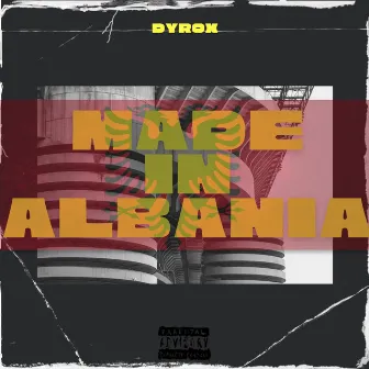 Made in Albania by Dyrox