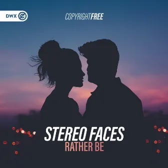 Rather Be by Stereo Faces