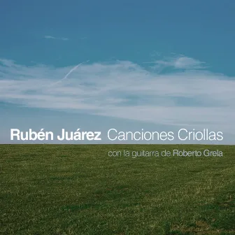 Canciones Criollas by Rubén Juárez