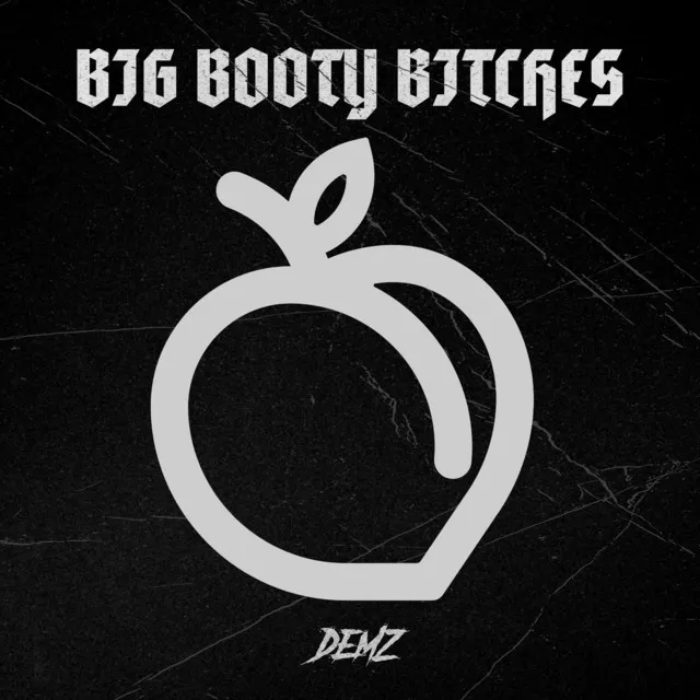 BIG BOOTY BITCHES