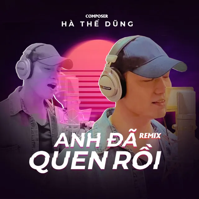 Anh Đã Quen Rồi (Remix)