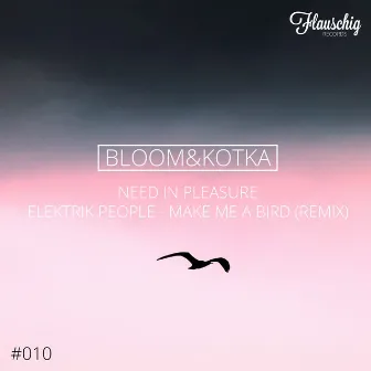 Need in Pleasure by Bloom&Kotka