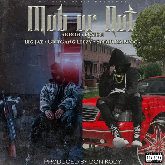 Mob or Not by Spenn Da Block