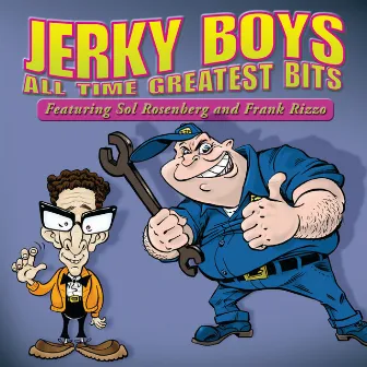 All Time Greatest Bits by The Jerky Boys